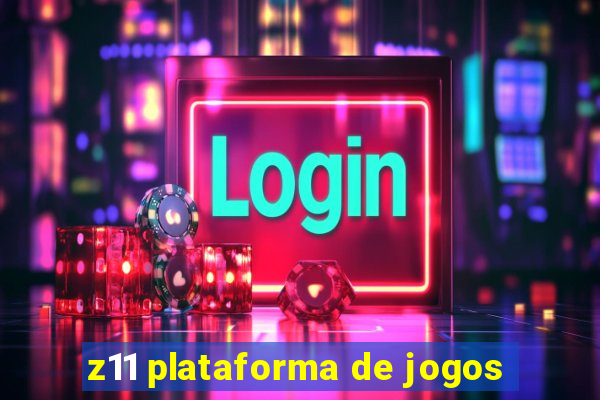 z11 plataforma de jogos